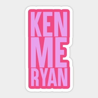 Ken Me Ryan - Pink Sticker